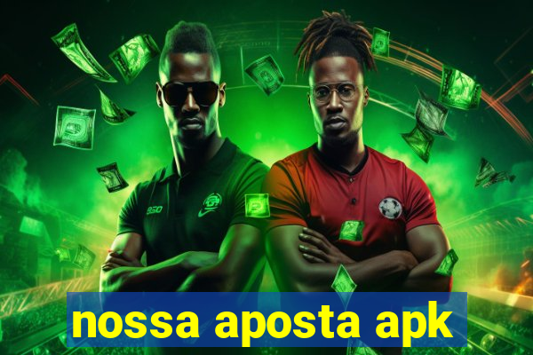 nossa aposta apk
